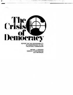 The Crisis of Democracy" Is Designed to Make Democracy Stronger As It Grows and Be- Comes More and More Democratic