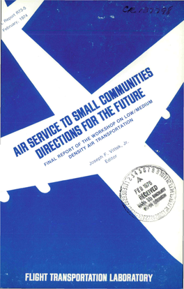 Flight Transportation Laroratory Air Service to Small Communities Directions for the Future Final Report of the Workshop on Low/Medium Density Air Transportation