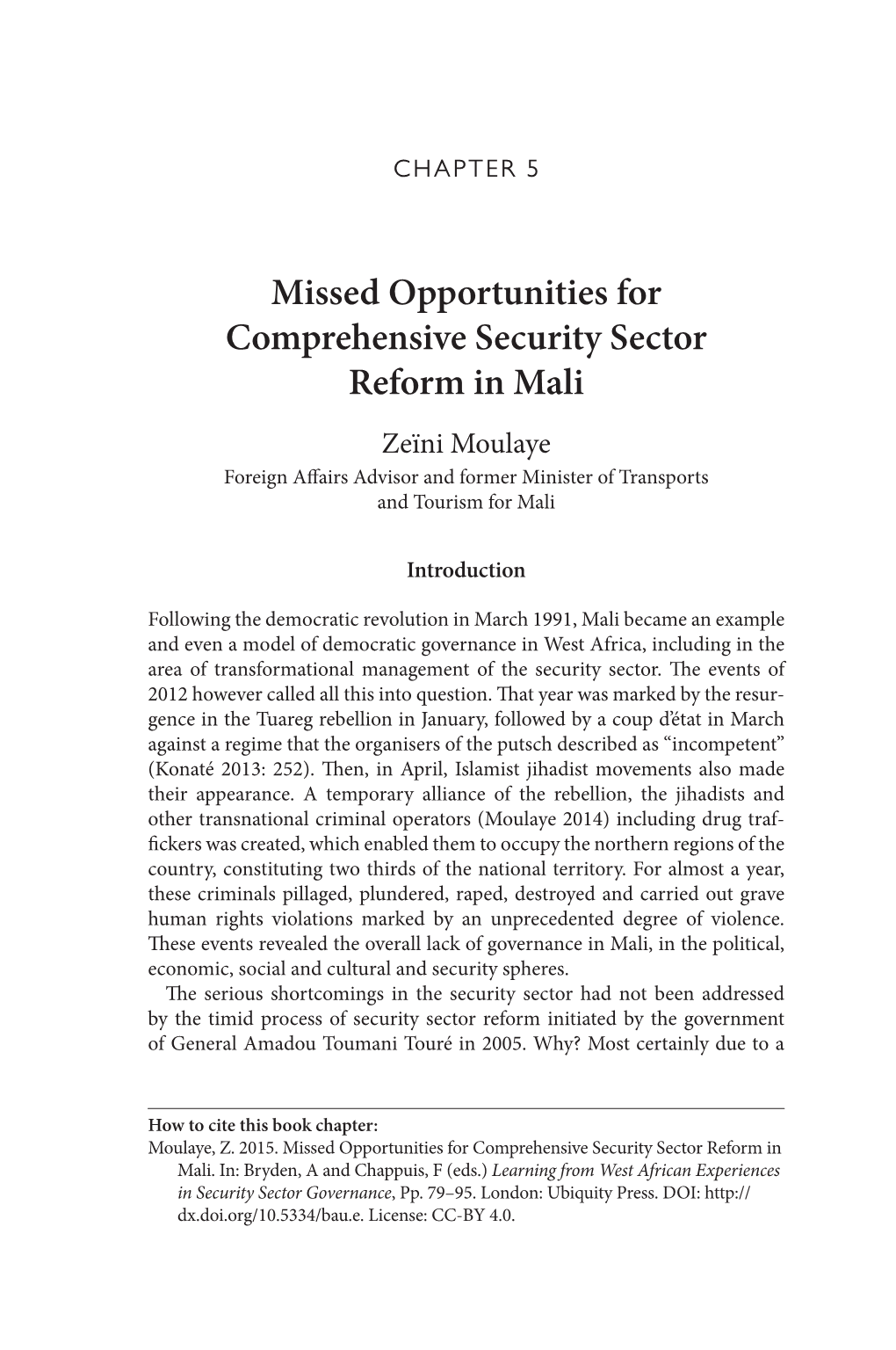 Missed Opportunities for Comprehensive Security Sector Reform in Mali Zeïni Moulaye Foreign Affairs Advisor and Former Minister of Transports and Tourism for Mali