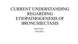 Current Understanding Regarding Etiopathogenesis of Bronchiectasis