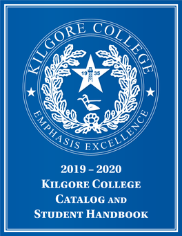 Kilgore College Catalog and Student Handbook Kilgore College Catalog and Student Handbook