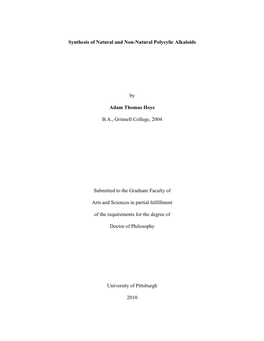 Synthesis of Natural and Non-Natural Polycylic Alkaloids by Adam Thomas Hoye B.A., Grinnell College, 2004 Submitted to the Grad