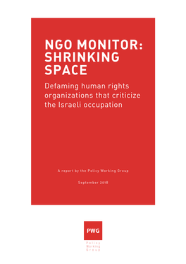 NGO MONITOR: SHRINKING SPACE Defaming Human Rights Organizations That Criticize the Israeli Occupation