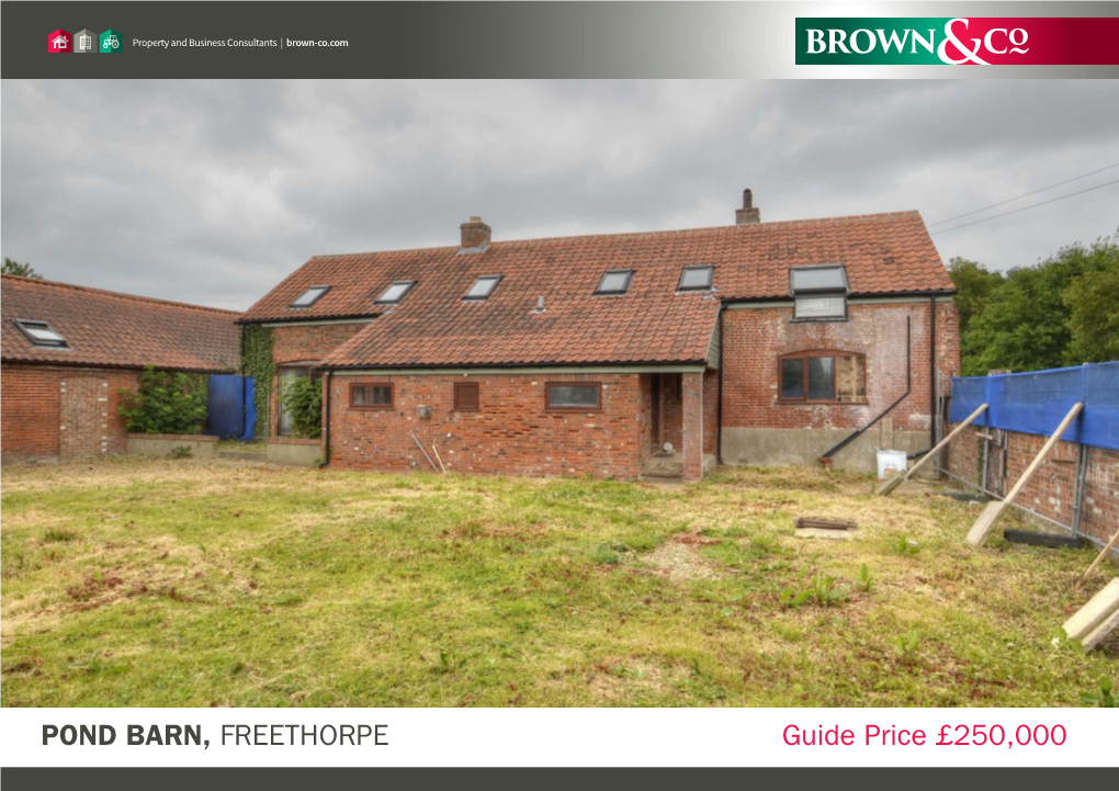 POND BARN, FREETHORPE Guide Price £250,000 on the First Floor:- AGENT’S NOTE the Photographs Shown in This Brochure LANDING Radiator