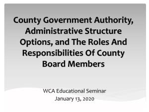 County Government Authority, Administrative Structure Options, and the Roles and Responsibilities of County Board Members