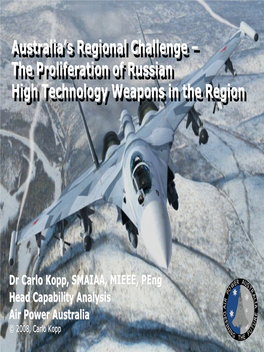 Australia's Regional Challenge – the Proliferation of Russian High Technology Weapons in the Region Australia's Regional C