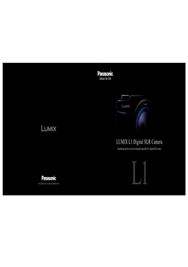 LUMIX L1 Digital SLR Camera Introducing the First Leica Lens Designed Especially for a Digital SLR Camera