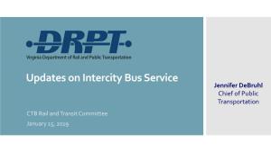Updates on Intercity Bus Service Jennifer Debruhl Chief of Public Transportation