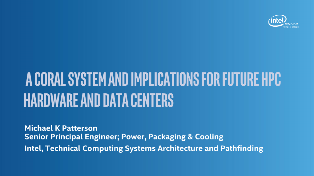 A CORAL System and Implications for Future HPC Hardware and Data Centers