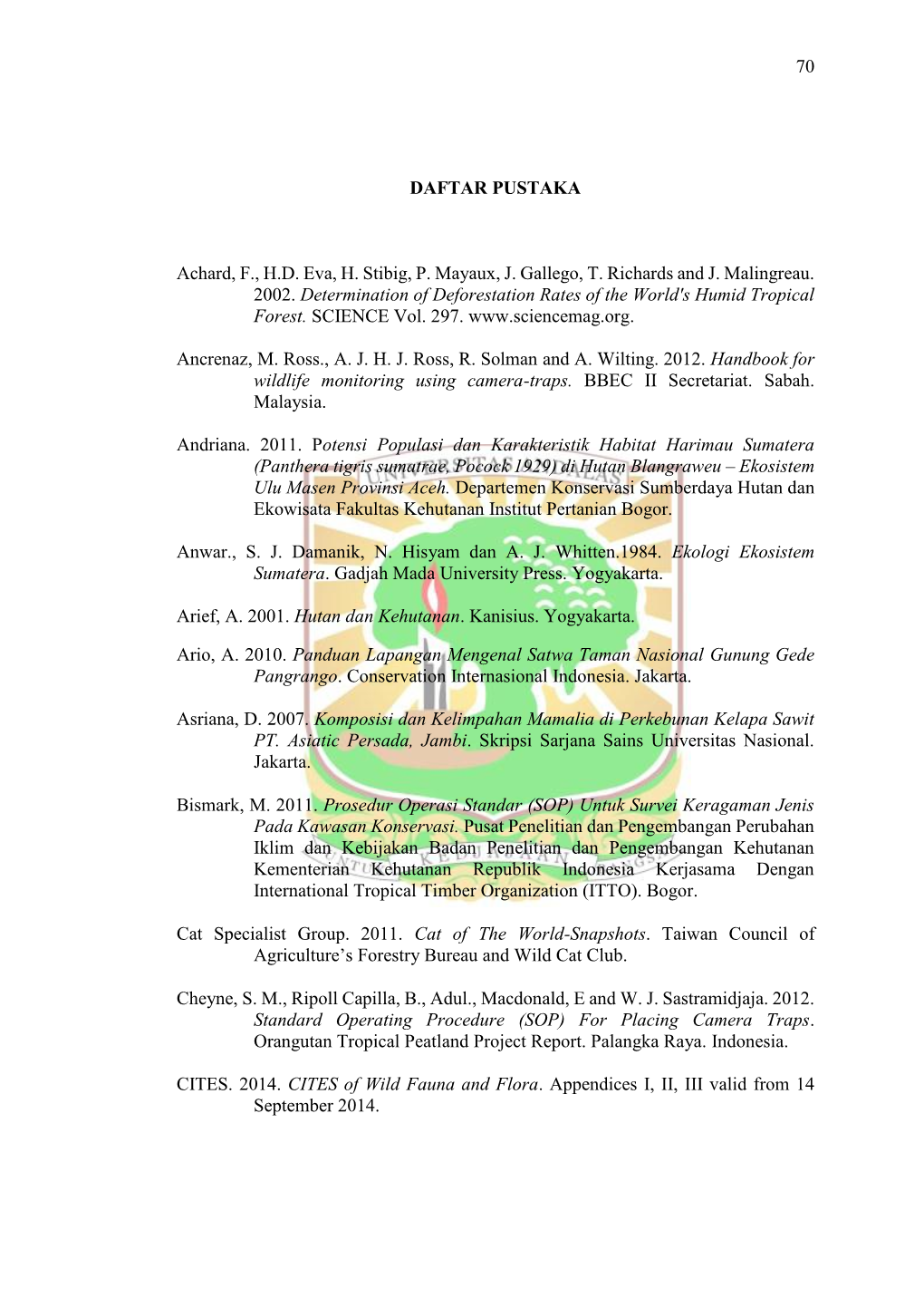 70 DAFTAR PUSTAKA Achard, F., H.D. Eva, H. Stibig, P. Mayaux, J