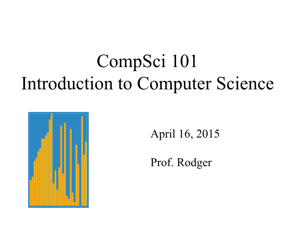 Compsci 101 Introduction to Computer Science