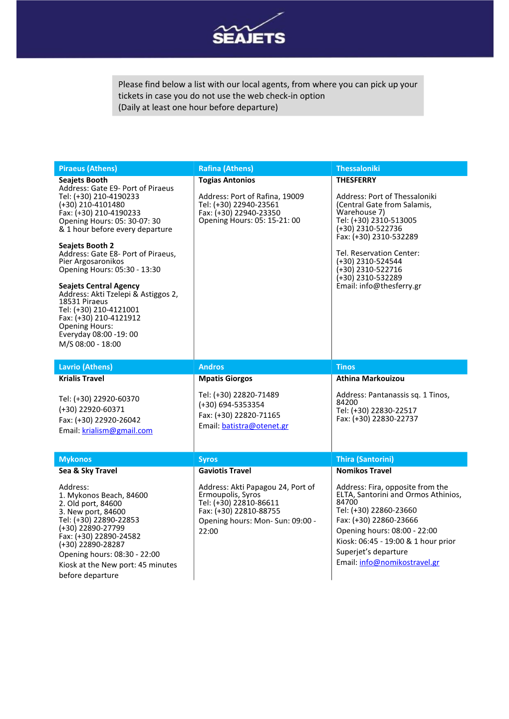 Please Find Below a List with Our Local Agents, from Where You Can Pick up Your Tickets in Case You Do Not Use the Web Check-In