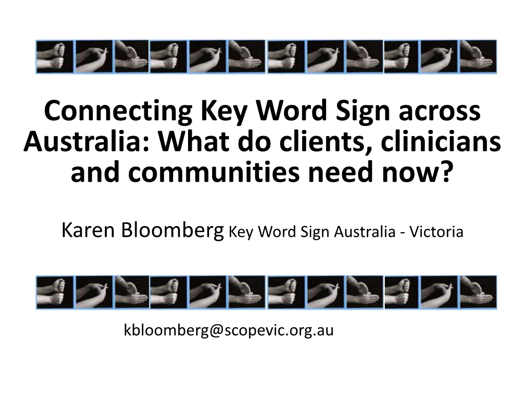 Connecting Key Word Sign Across Australia: What Do Clients, Clinicians and Communities Need Now?