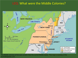 LEQ: What Were the Middle Colonies? Delaware, New Jersey, New York, Pennsylvania