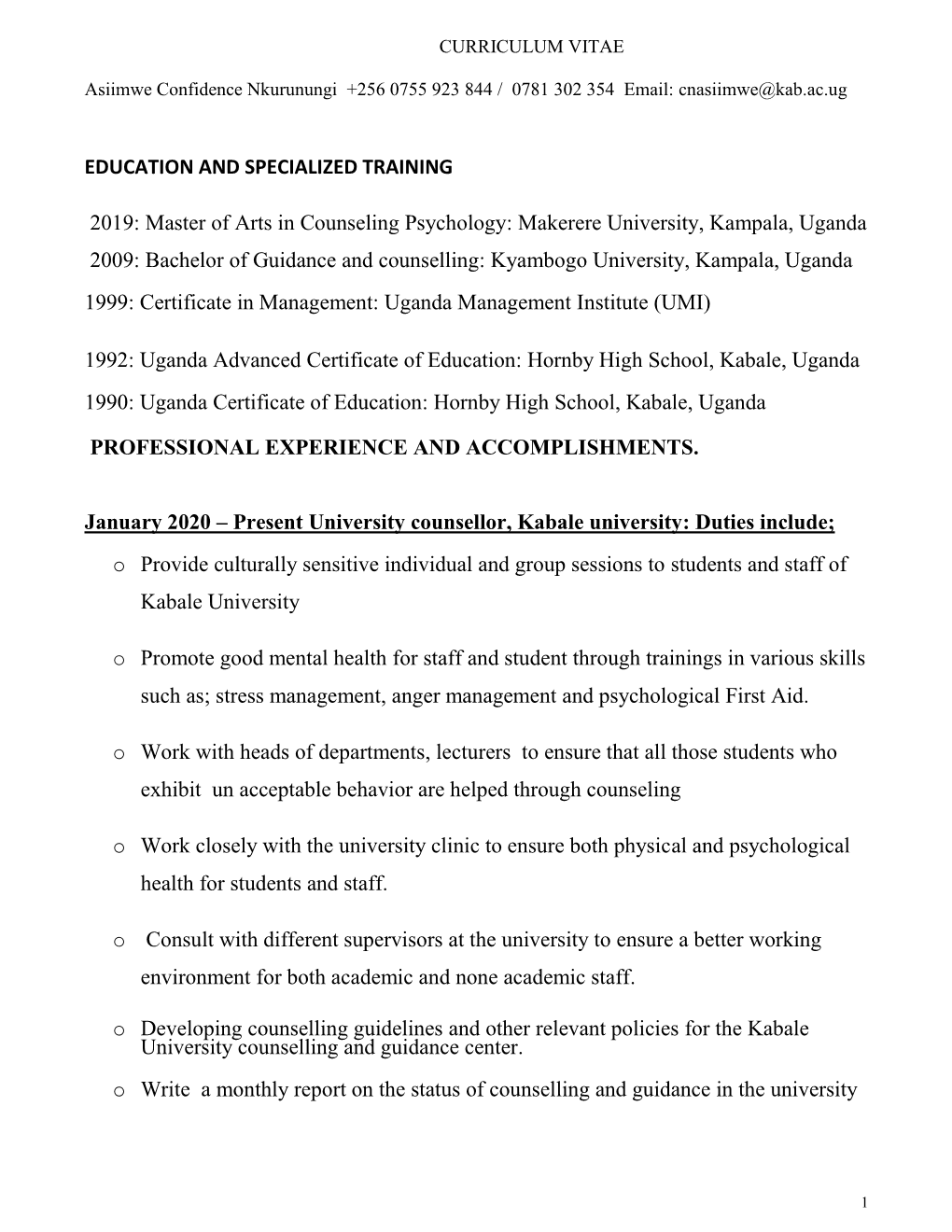 EDUCATION and SPECIALIZED TRAINING 2019: Master of Arts in Counseling Psychology: Makerere University, Kampala, Uganda 2009