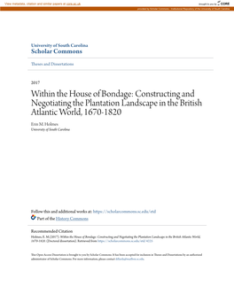 Within the House of Bondage: Constructing and Negotiating the Plantation Landscape in the British Atlantic World, 1670-1820 Erin M