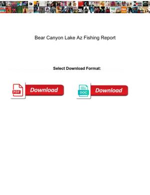 Bear Canyon Lake Az Fishing Report