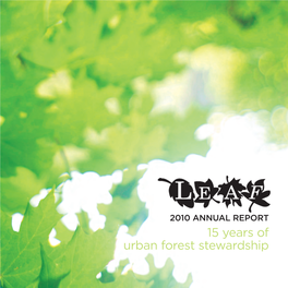 2010 ANNUAL REPORT 15 Years of Urban Forest Stewardship We Envision a City That Is Healthier Because Every Citizen Cares for the Urban Forest