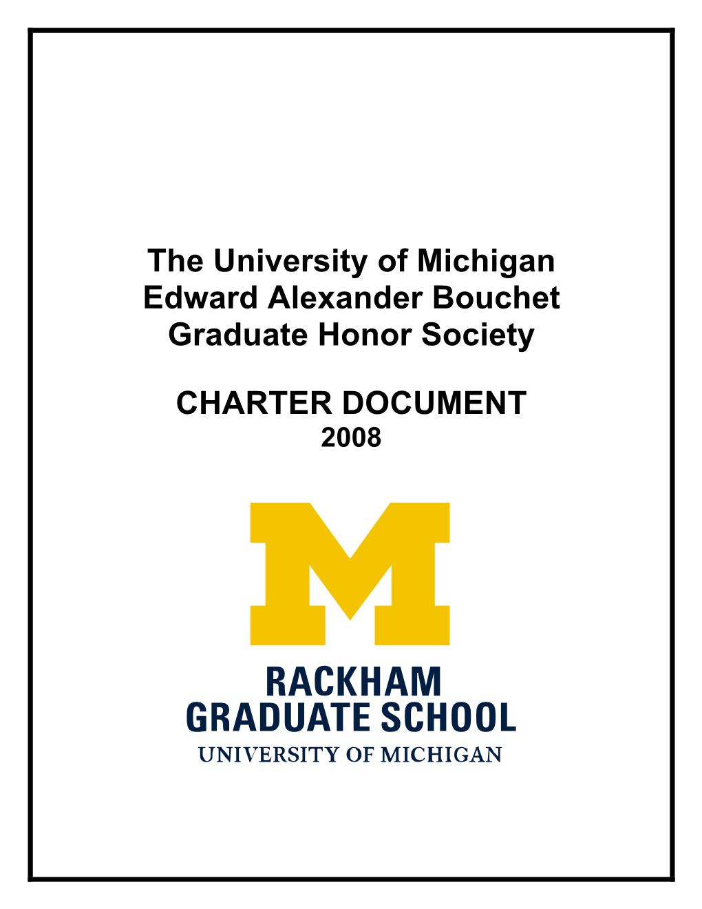 The University of Michigan Edward Alexander Bouchet Graduate Honor Society CHARTER DOCUMENT