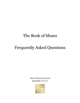 The Book of Moses Frequently Asked Questions