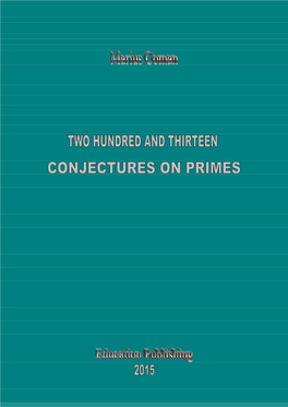 Two Hundred and Thirteen Conjectures on Primes