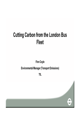 Cutting Carbon from the London Bus Fleet