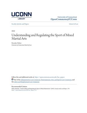 Understanding and Regulating the Sport of Mixed Martial Arts Brendan Maher University of Connecticut School of Law