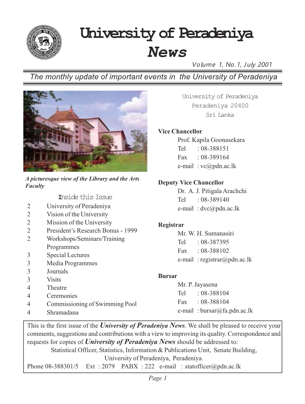 University of Peradeniya News Volume 1, No.1, July 2001 the Monthly Update of Important Events in the University of Peradeniya