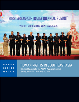 HUMAN RIGHTS in SOUTHEAST ASIA R I G H T S Briefing Materials for the ASEAN-Australia Summit W a T C H Sydney, Australia | March 17-18, 2018