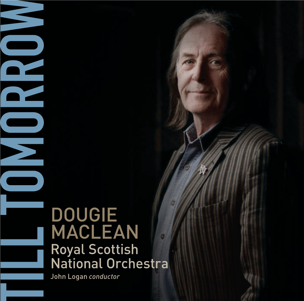 DOUGIE MACLEAN Royal Scottish National Orchestra John Logan Conductor DOUGIE MACLEAN Royal Scottish National Orchestra John Logan Conductor