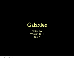 Galaxies Astro 322 Winter 2011 Feb