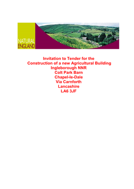 Invitation to Tender for the Construction of a New Agricultural Building Ingleborough NNR Colt Park Barn Chapel-Le-Dale Via Carnforth Lancashire LA6 3JF