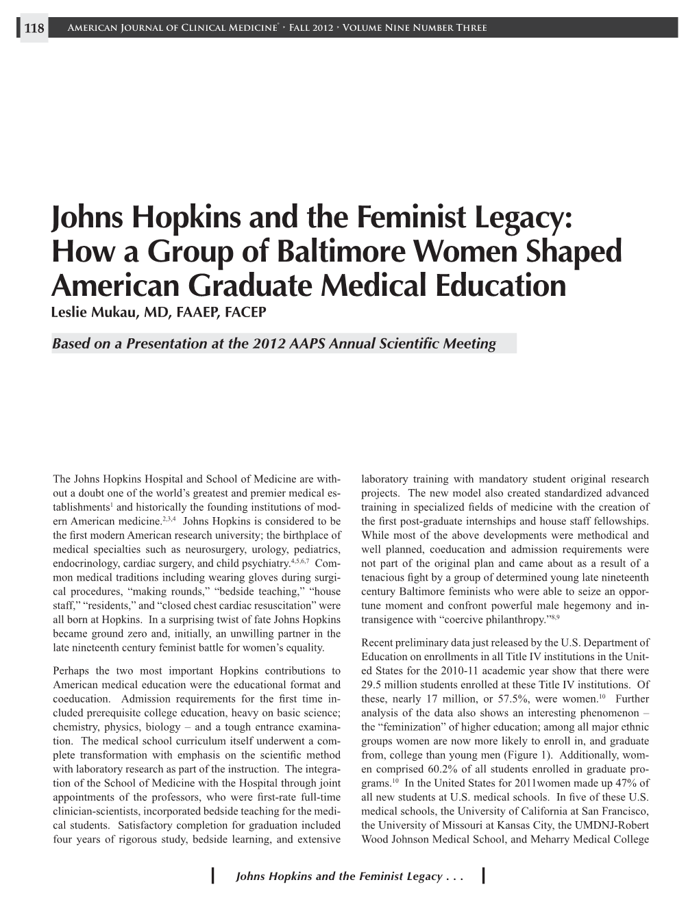 Johns Hopkins and the Feminist Legacy: How a Group of Baltimore Women Shaped American Graduate Medical Education Leslie Mukau, MD, FAAEP, FACEP