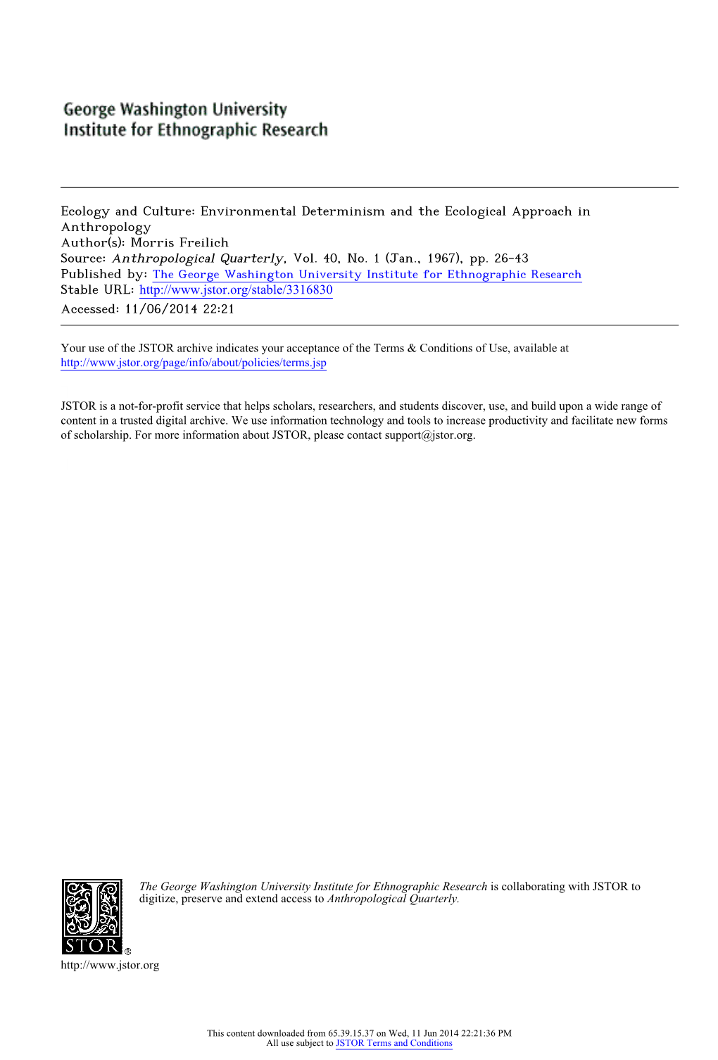 Environmental Determinism and the Ecological Approach in Anthropology Author(S): Morris Freilich Source: Anthropological Quarterly, Vol