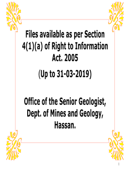 Files Available As Per Section 4(1)(A) of Right to Information Act. 2005 (Up to 31-03-2019) Office of the Senior Geologist, Dept