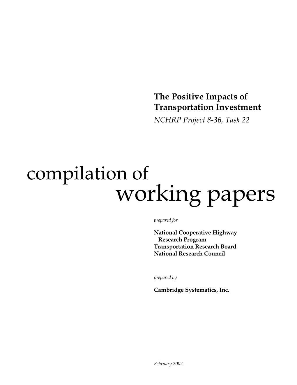 The Positive Impacts of Transportation Investment NCHRP Project 8-36, Task 22 Compilation of Working Papers