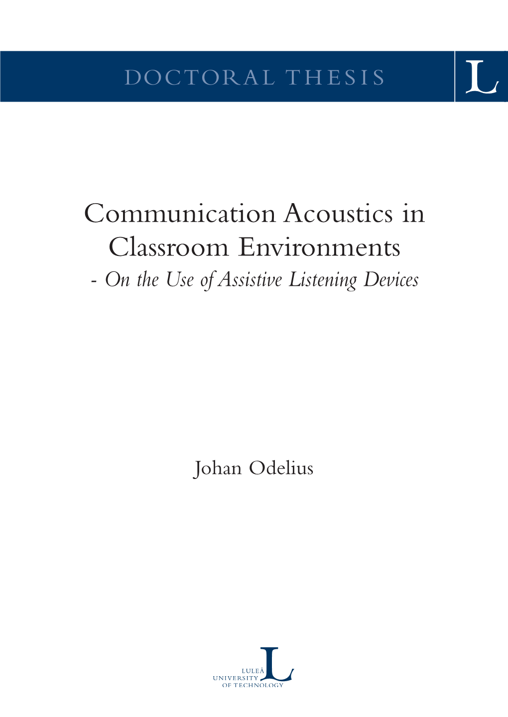Communication Acoustics in Classroom Environments : on The