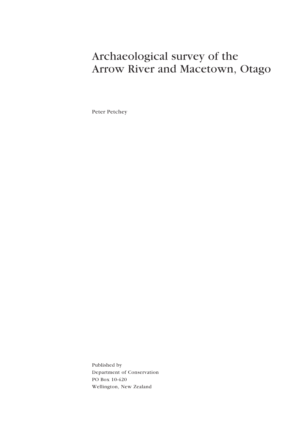 Archaeological Survey of the Arrow River and Macetown, Otago