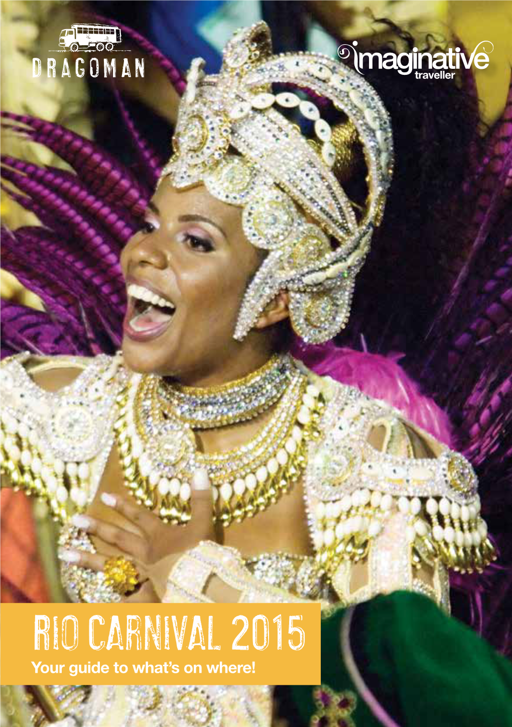 Rio Carnival 2015 Your Guide to What’S on Where! Contents