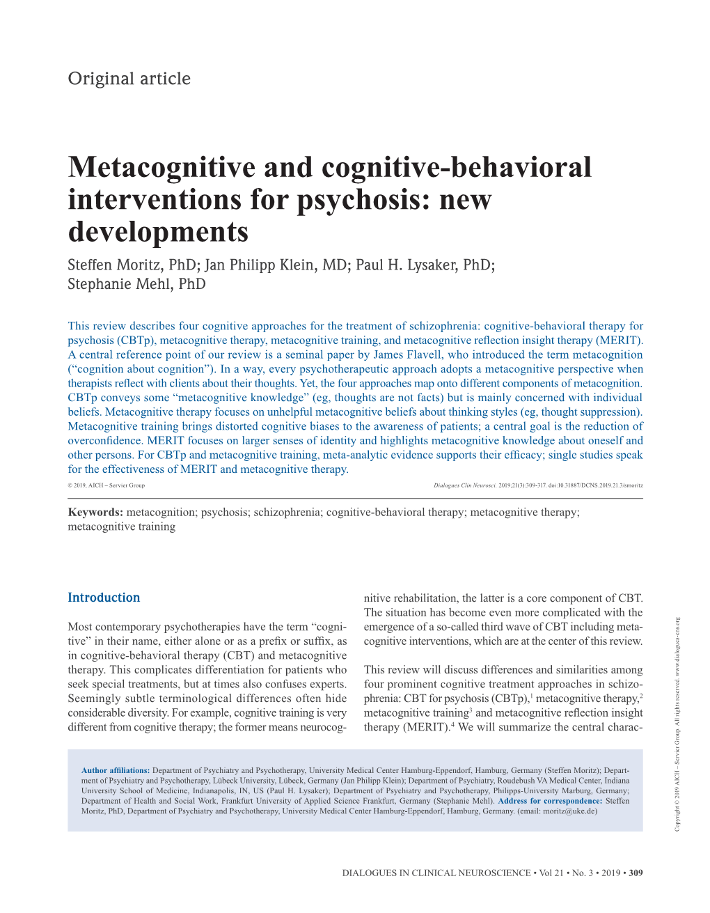 Metacognitive and Cognitive-Behavioral Interventions for Psychosis: New Developments Steffen Moritz, Phd; Jan Philipp Klein, MD; Paul H