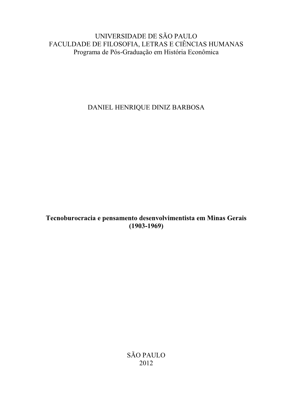 UNIVERSIDADE DE SÃO PAULO FACULDADE DE FILOSOFIA, LETRAS E CIÊNCIAS HUMANAS Programa De Pós-Graduação Em História Econômica