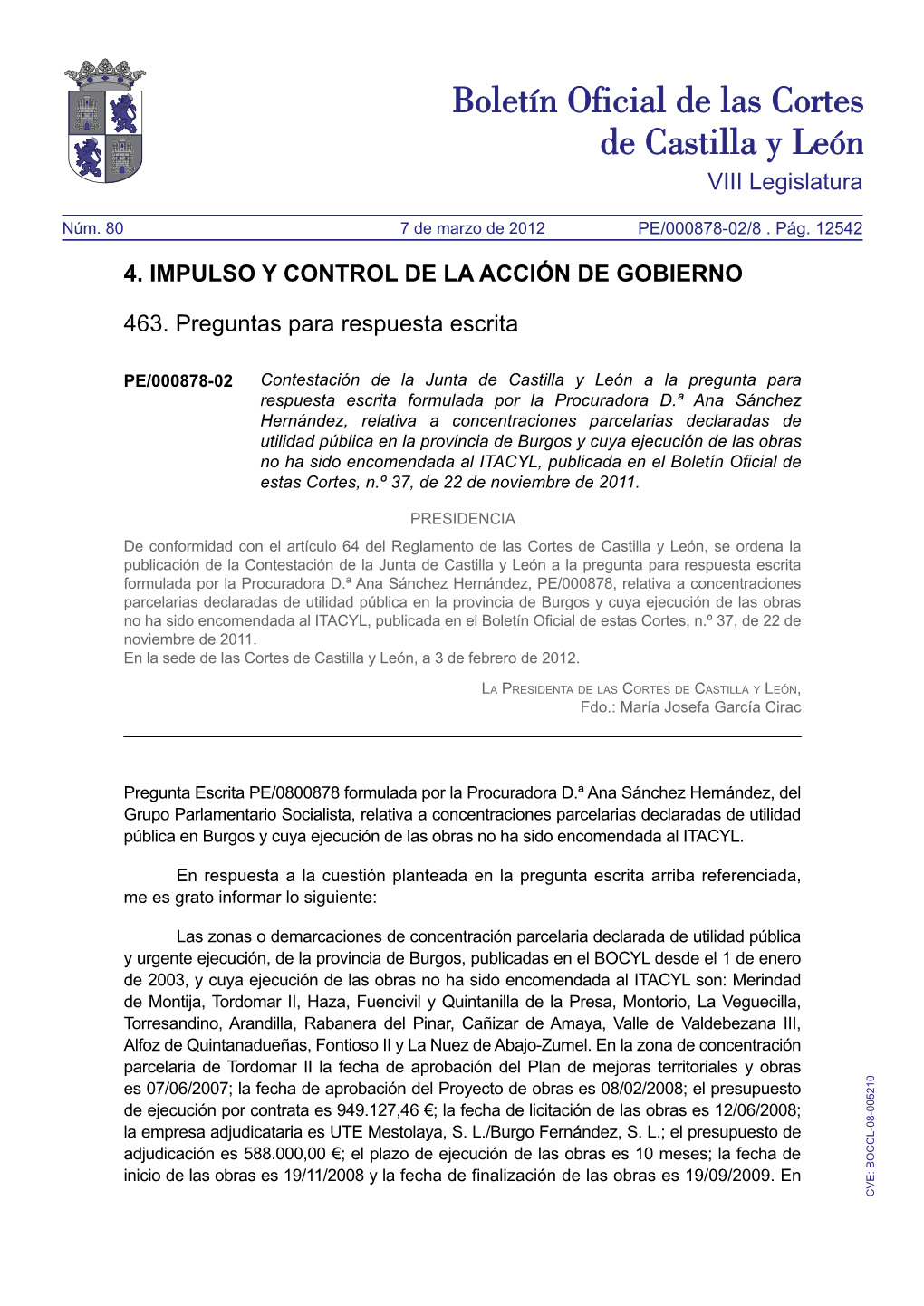 VIII Legislatura 4. IMPULSO Y CONTROL DE LA ACCIÓN DE