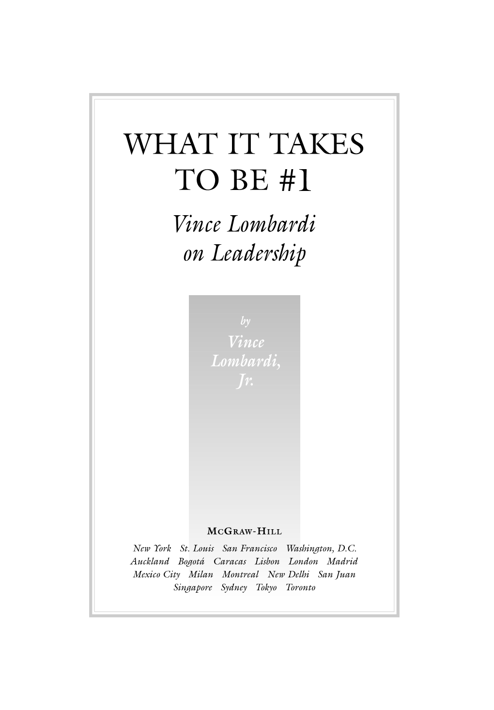 WHAT IT TAKES to BE #1 Vince Lombardi on Leadership