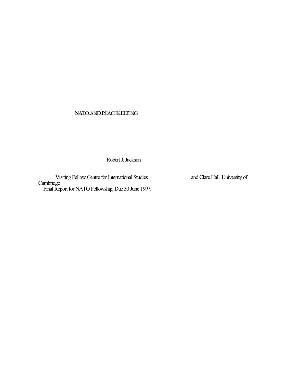 NATO and PEACEKEEPING Robert J. Jackson Visiting Fellow Centre For