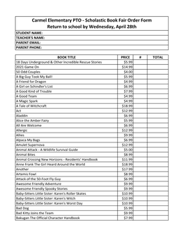 Scholastic Book Fair Order Form Return to School by Wednesday, April 28Th STUDENT NAME: TEACHER's NAME: PARENT EMAIL: PARENT PHONE