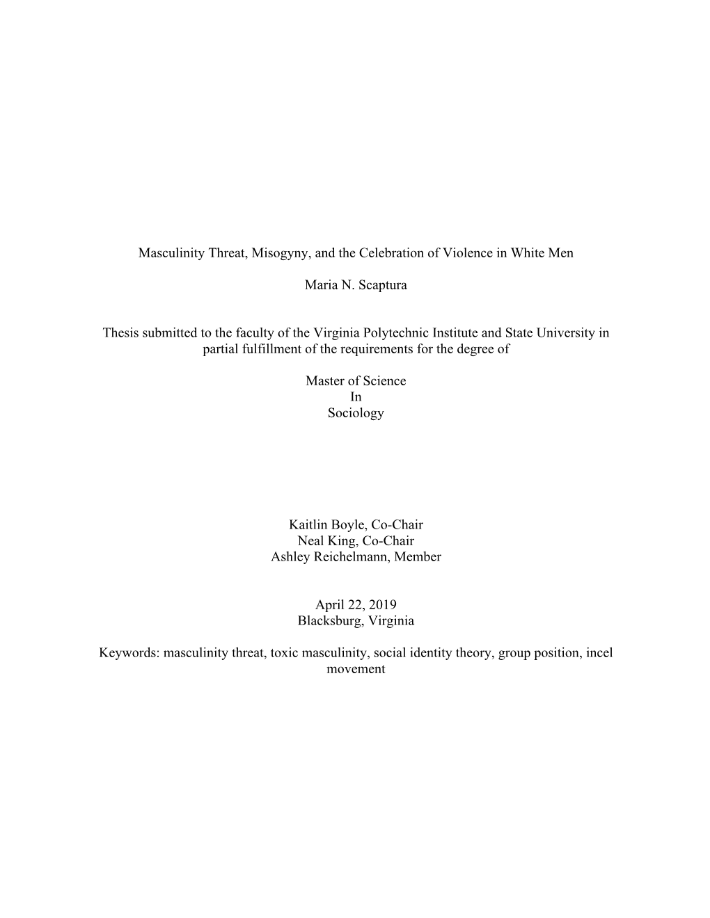 Masculinity Threat, Misogyny, and the Celebration of Violence in White Men Maria N. Scaptura Thesis Submitted to the Faculty Of