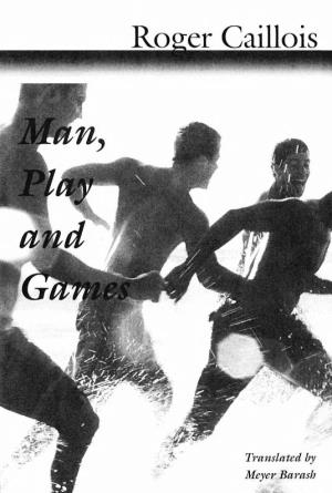 Man, Play and Games / Roger Caillois ; Translated from the French by Meyer Barash, P
