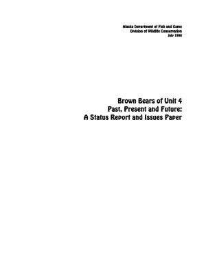 Brown Bears of Unit 4 Past, Present and Future: a Status Report and Issues Paper