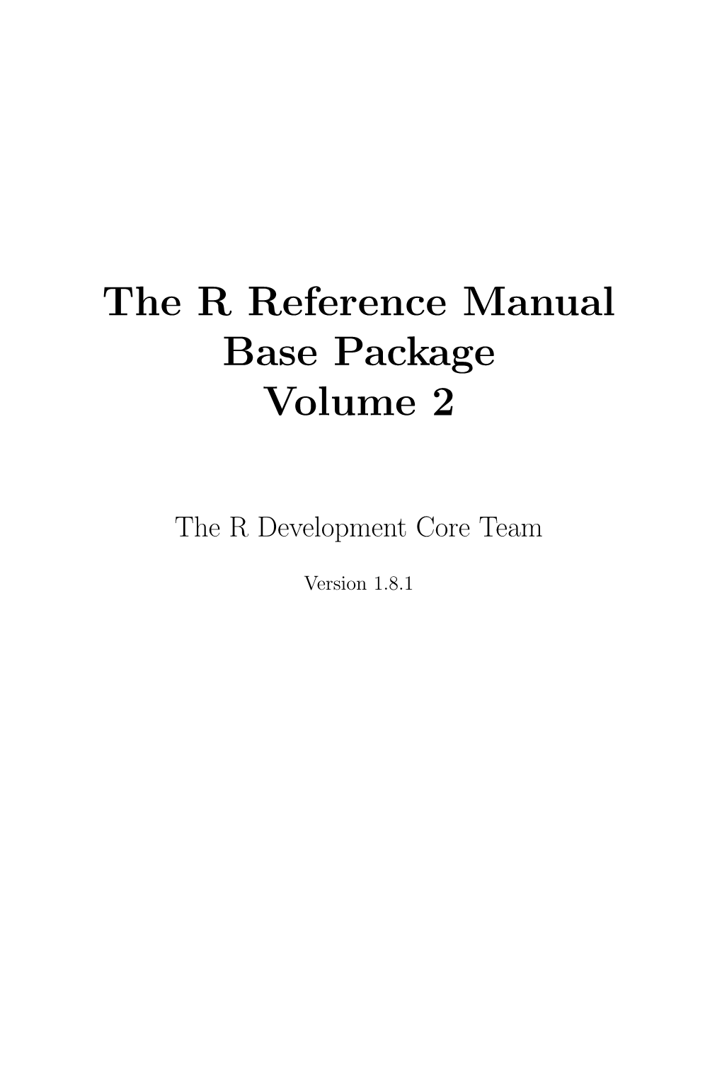 The R Reference Manual Base Package Volume 2