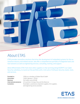 About ETAS ETAS Provides Innovative Solutions That Drive the Development of Embedded Systems for the Au- Tomotive Industry and Related Sectors